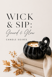 Wick & Sip -  Gourd & Glow Candle Soiree #1 - Thursday, August 13th (6:00pm)
