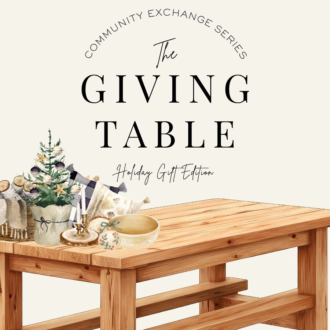 The Giving Table: Holiday Gift Edition, November 13th (6-8pm)