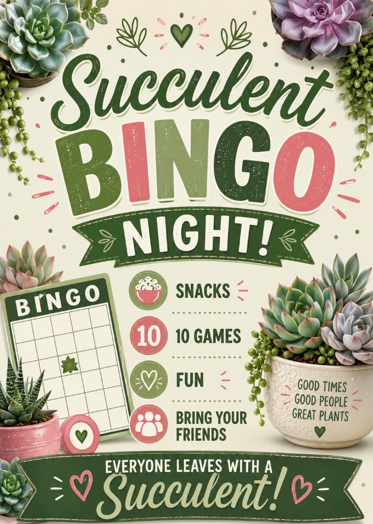 Succulent Bingo Night Saturday August 1 st 6-8pm