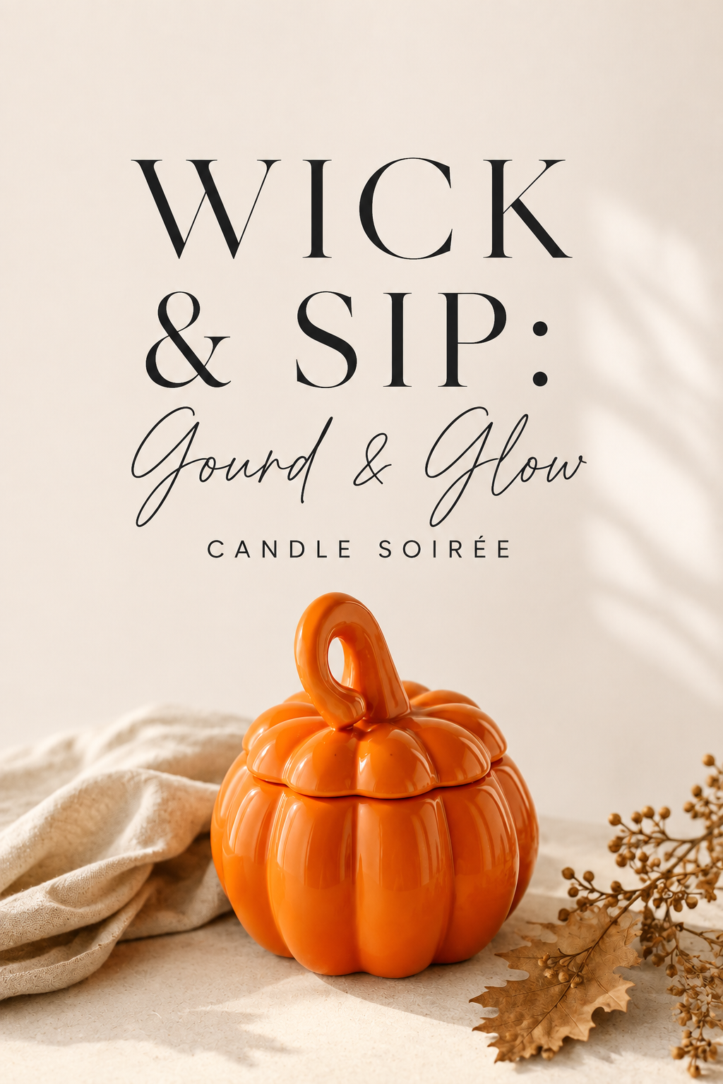 Wick & Sip -  Gourd & Glow Candle Soiree #2 - Thursday, October 8th (6:00pm)